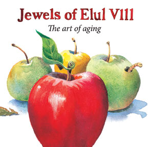 Jewels of Elul VIII - The art of Aging